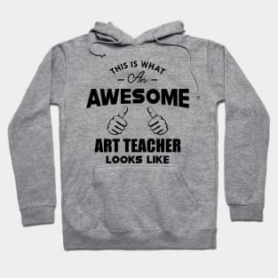 Art Teacher - Awesome Art Teacher Looks Like Hoodie